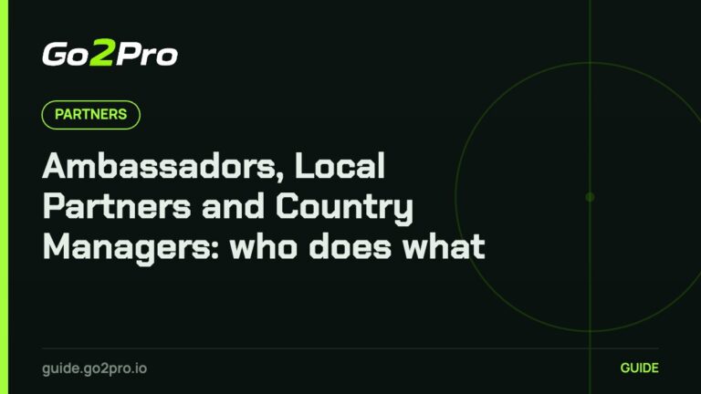 Ambassadors, Local Partners and Country Managers: who does what
