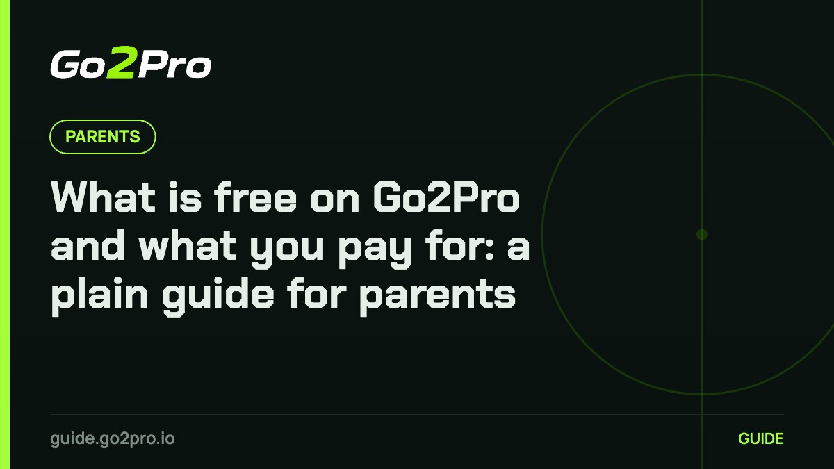 What is free on Go2Pro and what you pay for: a plain guide for parents – Go2Pro guide