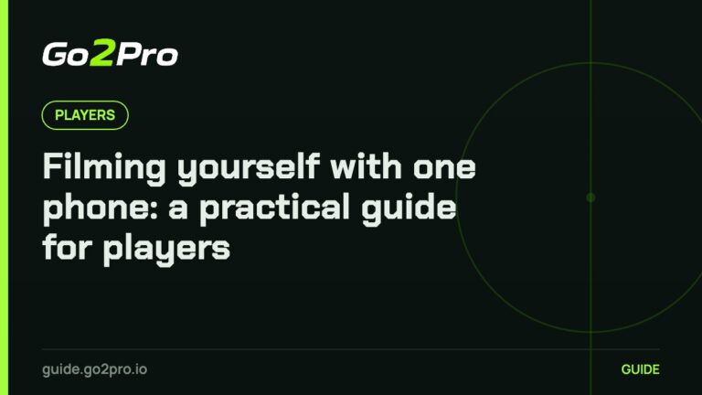 Filming yourself with one phone: a practical guide for players – Go2Pro
