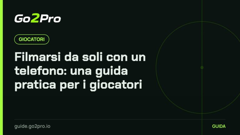 Filmarsi da soli con un telefono: una guida pratica per i giocatori – Go2Pro