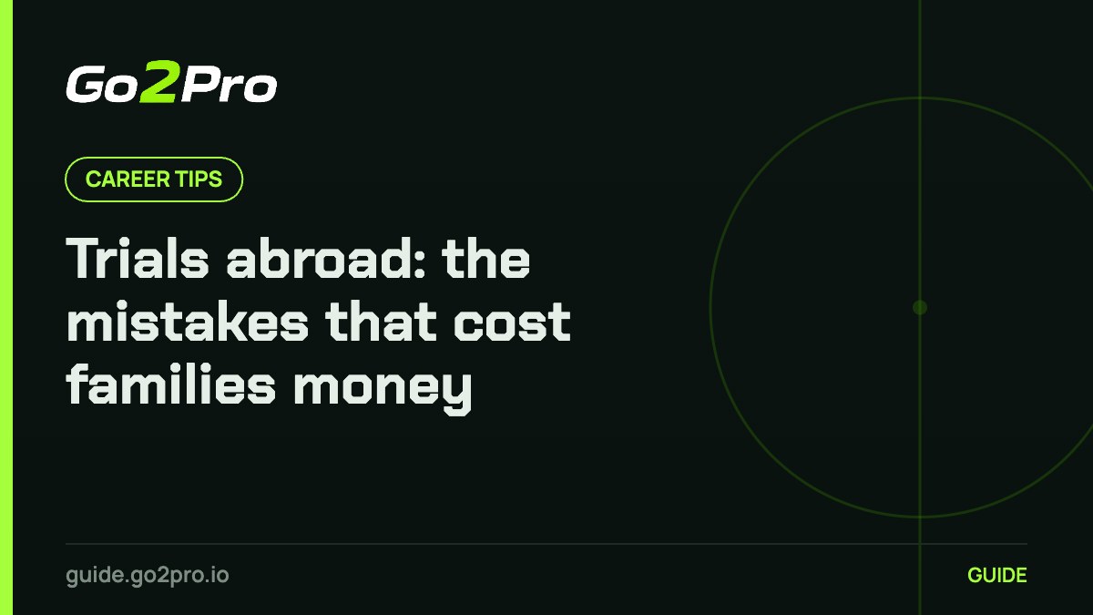Trials abroad: the mistakes that cost families money – Go2Pro