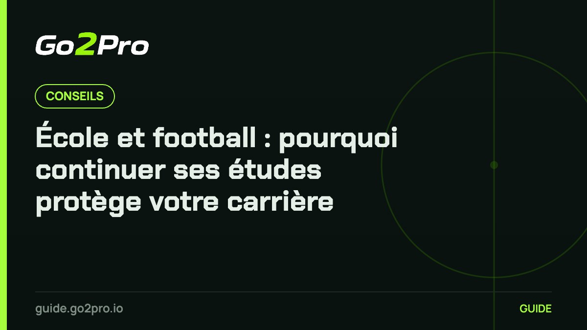 École et football : pourquoi continuer ses études protège votre carrière – Go2Pro
