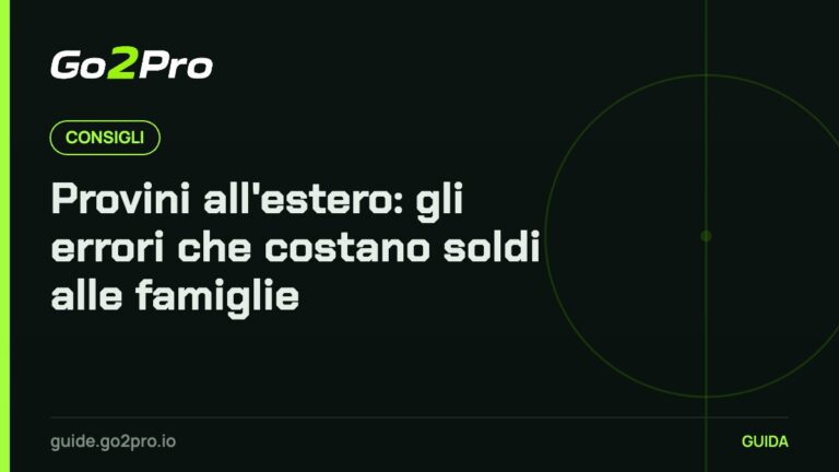 Provini all'estero: gli errori che costano soldi alle famiglie – Go2Pro