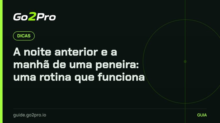 A noite anterior e a manhã de uma peneira: uma rotina que funciona – Go2Pro